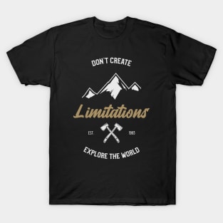 Don't Create Limitations, Explore the World T-Shirt